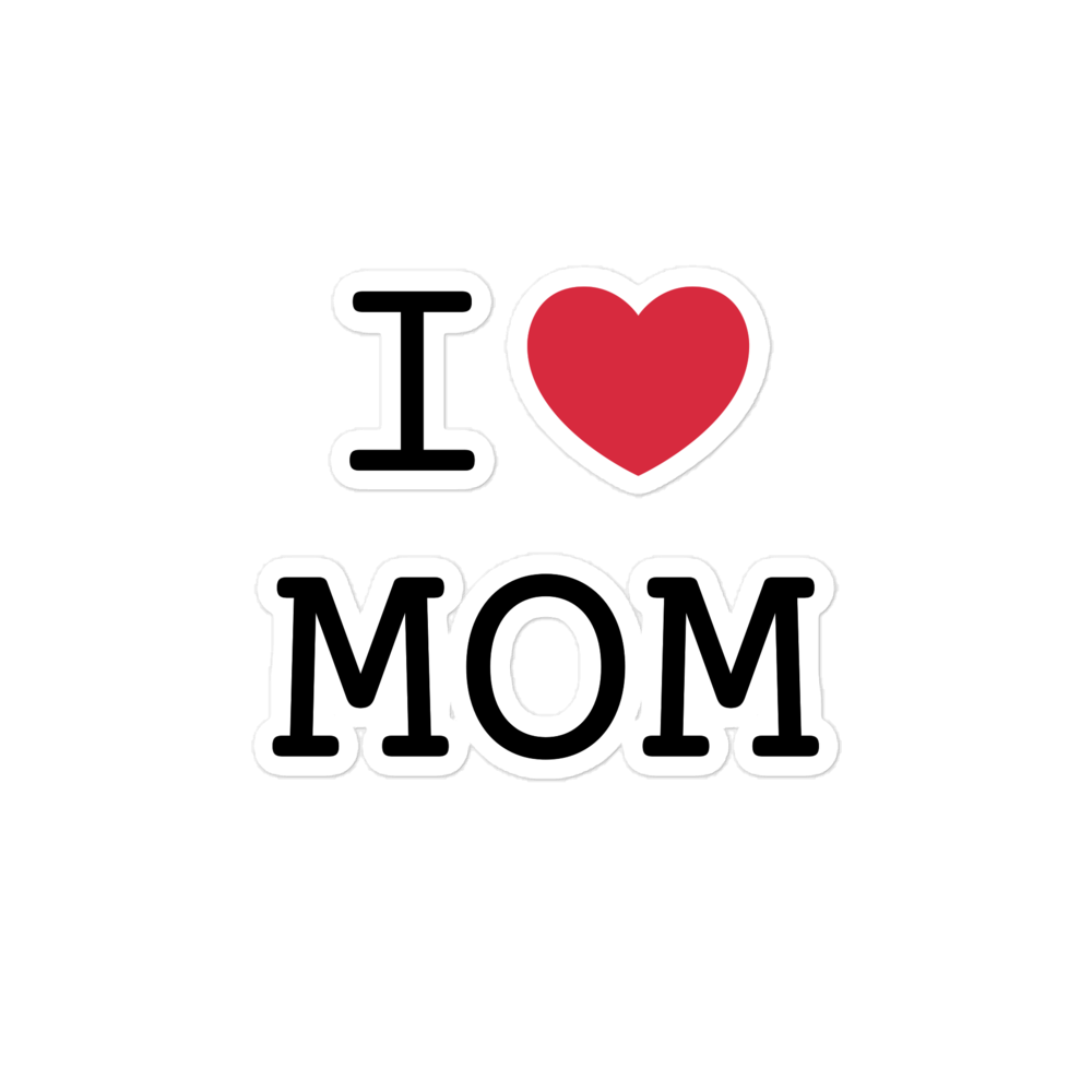 I Love Mom - Bubble-free stickers