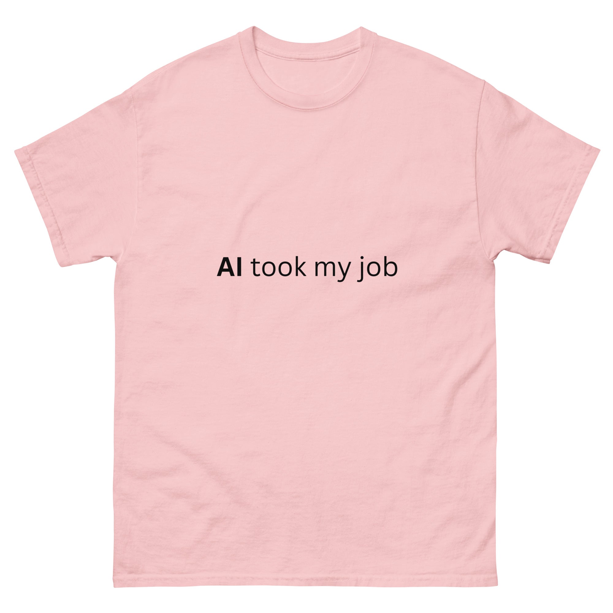 "AI took my job - Unisex T-Shirt