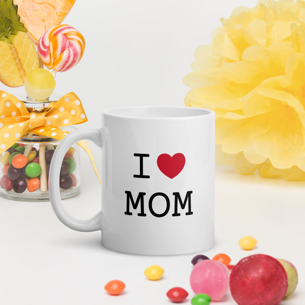 I Love Mom - White glossy mug